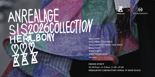 《受注会開催》ANREALAGE × HERALBONY コラボレーション商品オーダーイベント