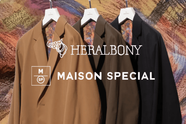 【コラボレーション】MAISON SPECIAL×HERALBONYでアートを纏う。想いを伝える服作り。 - HERALBONY